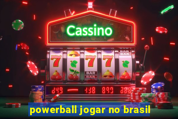 powerball jogar no brasil